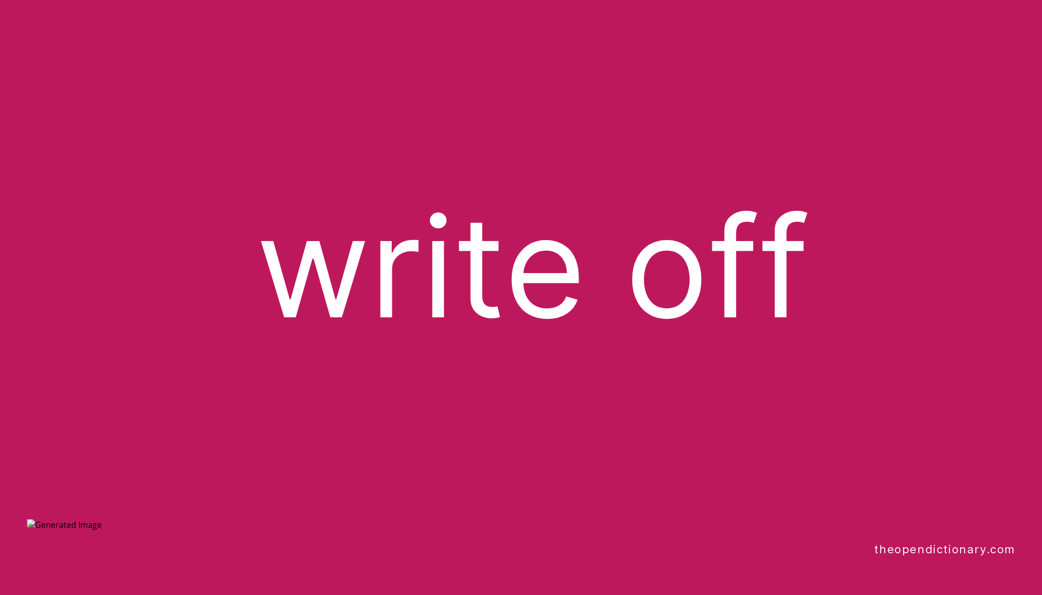 write-off-phrasal-verb-write-off-definition-meaning-and-example